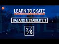 #2 Learn to Skate - Meer balans en stabiliteit op jouw skates