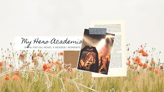 [ BNHA/MHA virtual novel ] BNHA x reader | Moments