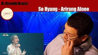 Voice teacher reacts to So Hyang - Arirang Alone
