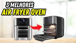 Qual Air Fryer Comprar? 3 incríveis Airfryer de Forno de 2023!