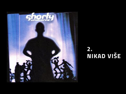 Shorty - Nikad Više