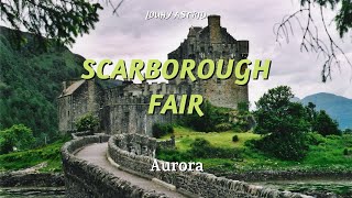 Download lagu Aurora - Scarborough Fair ( Lyrics / Tradução / Legendado) mp3