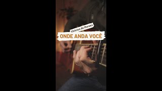 Onde Anda Você - Vinicius de Moraes (Versão Tiago Nacarato)