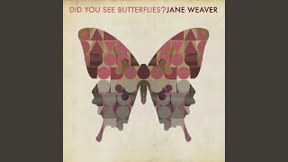 Did You See Butterflies?