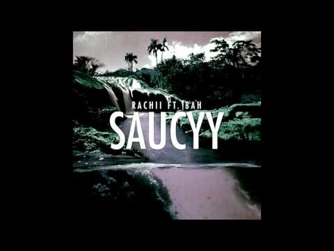 *RACHii* - Saucyy ft. BAH