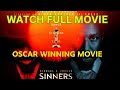 Sinners 2025 Full Movie Ultimate Horror Thriller Watch Now In HD