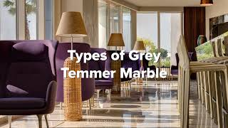 Types of Grey Temmer Marble
