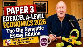 Paper 3 Synoptic Essay Revision for Edexcel A-Level Economics 2026
