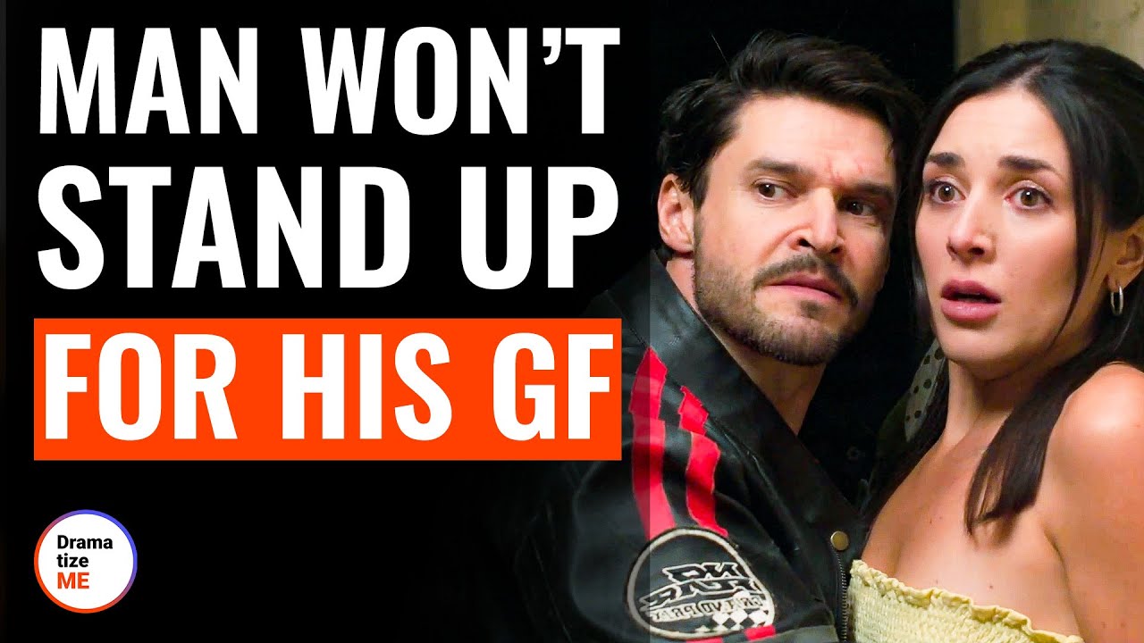 Man Won’t Stand Up For His GF | @DramatizeMe