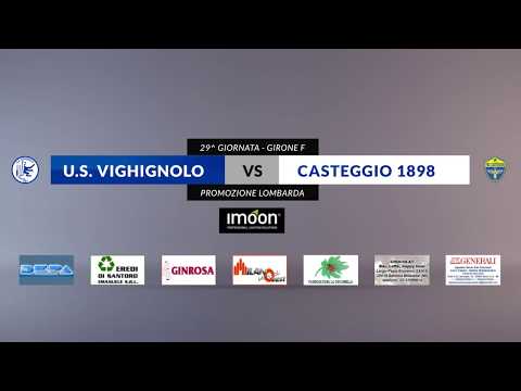 29^ GIORNATA PROMOZIONE - U.S. Vighignolo vs Casteggio