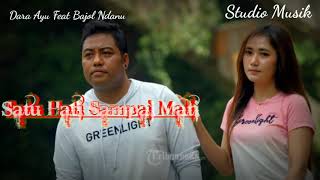 Download lagu Dara Ayu ft Bajol Ndanu Rindu Aku Rindu Kamu_Satu Untuk Selamanya_Satu Hati Sampai Mati. mp3
