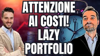 Vantaggi e svantaggi dei LAZY PORTFOLIO  e ATTENZIONE AI COSTI con @Investireèpertutti