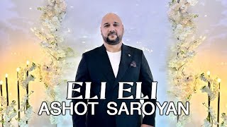 Ashot Saroyan - Eli Eli (2024)