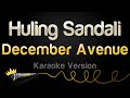 December Avenue - Huling Sandali (Karaoke Version)