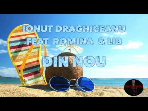 Ionut Draghiceanu feat Romina & Lib - DIN NOU
