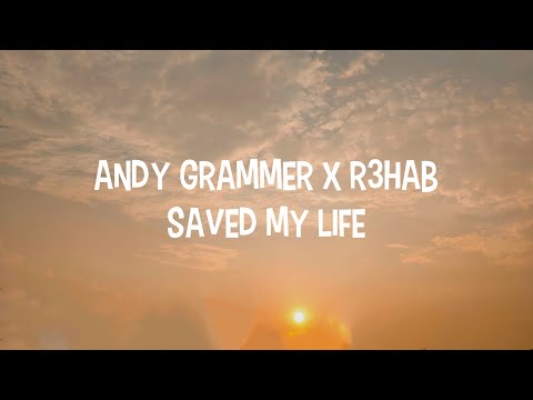 Andy Grammer x R3HAB   Saved My Life  (Lyrics)