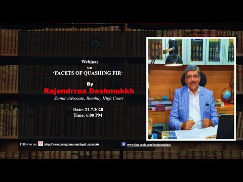 'Facets of Quashing FIR' by Rajendrraa Deshmukkh, Senior Advocate, Bombay High Court