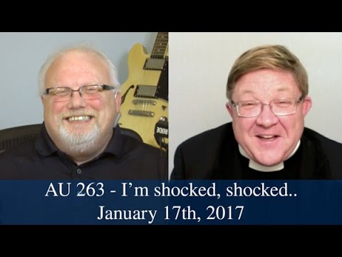 Anglican Unscripted #263 - I am shocked, shocked...