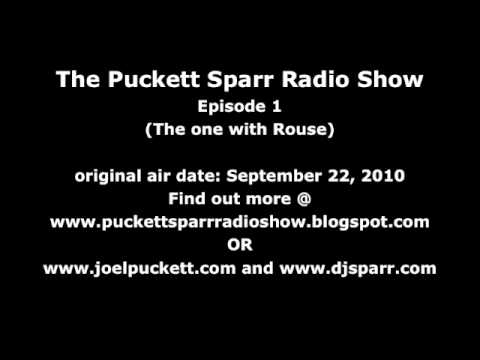 The Puckett Sparr Radio Show Episode 1 (The One With Rouse)