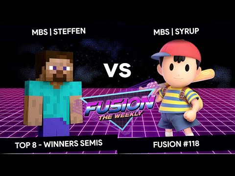 Fusion #118 - Steffen (Steve) vs Syrup (Ness) - Top 8 - Winners Semis