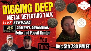 Digging Deep Metal Detecting Talk Live- Special Guest Andrew's Adventures