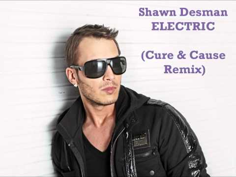 Shawn Desman - Electric (Cure & Cause Remix)