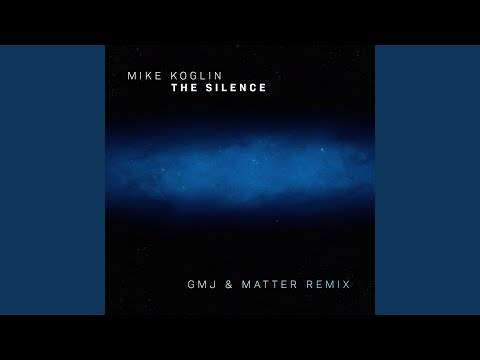 The Silence (GMJ & Matter Remix)