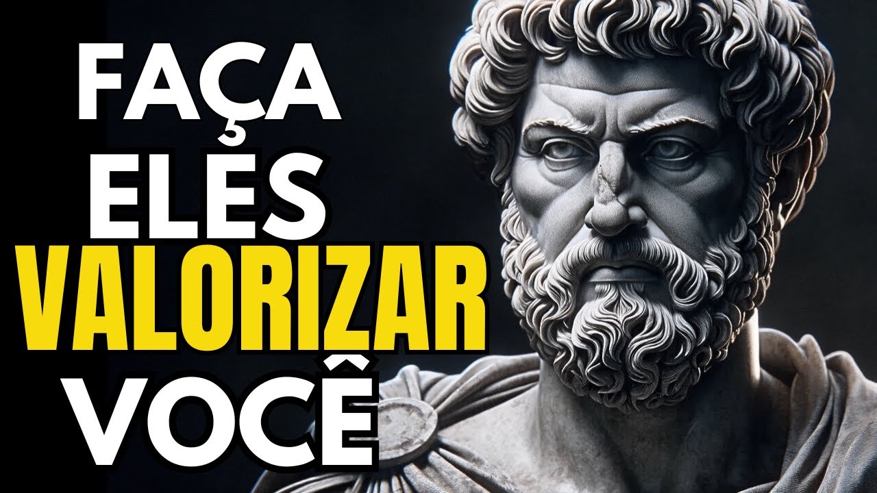 11 ESTRATÉGIAS Estóicas para ser MAIS VALORIZADO | Estoicismo