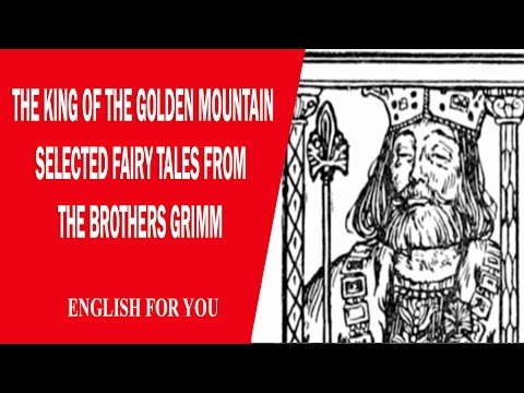 Selected Fairy Tales From The Brothers Grimm The King Of The Golden Mountain