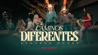 Caminos Diferentes - Edgardo Nuñez [En Vivo]