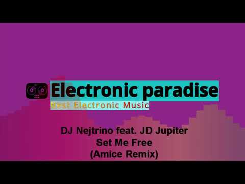DJ Nejtrino feat. JD Jupiter - Set Me Free (Amice Remix)