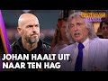 Johan haalt uit naar Ten Hag: 'Zo ga je met schoolkinderen om!' | VANDAAG INSIDE