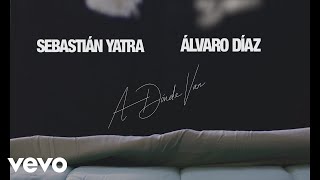 Sebastián Yatra, Álvaro Díaz - A Dónde Van (Lyric Video)