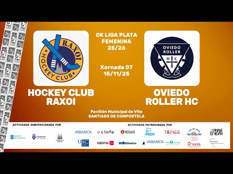 🎥​ HOCKEY CLUB RAXOI - OVIEDO ROLLER HC [OK Liga Plata Femenina - J07]
