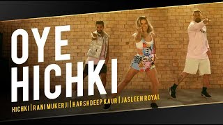 Oye Hichki | Hichki | Rani Mukerji | Harshdeep Kaur | Jasleen Royal