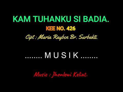 KEE 426 (Karaoke Version) - Jhonlewi Keliat. KAM TUHANKU SI BADIA.