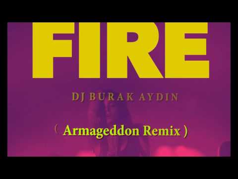 Mike Diamondz - Fire ( Dj Burak Aydin Armageddon Remix )