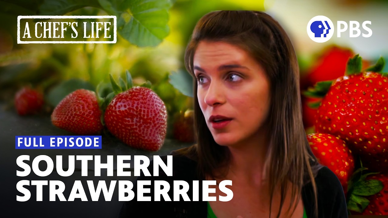 Strawberry Season in the South with Vivian Howard | A Chef's Life | Full Episode