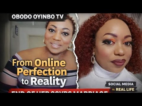 Online Perfection vs Reality : Obodo Oyinbo TV ends 20 Years marriage