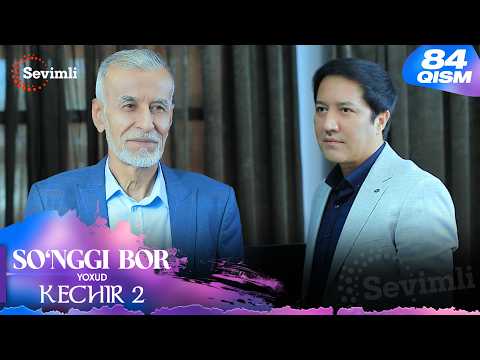 So'nggi bor yoxud Kechir 2 84-qism (milliy serial) | Сўнгги бор ёхуд Кечир 2 84-қисм (миллий сериал)