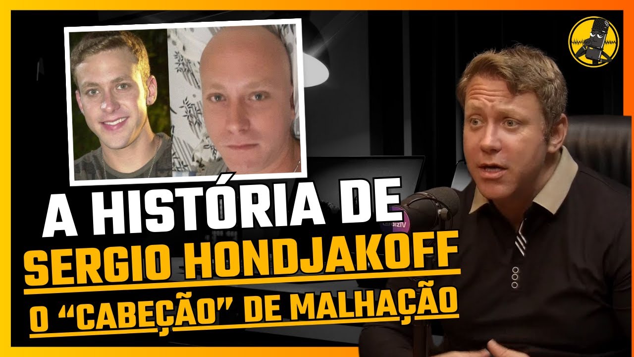 A história que NINGUÉM TE CONTOU sobre Sérgio Hondjakoff, o CABEÇÃO de MALHAÇÃO!