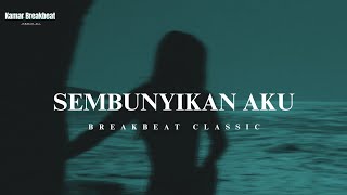 Download lagu DJ SEMBUNYIKAN AKU | KAMAR BREAKBEAT REMIX mp3 Download lagu DJ SEMBUNYIKAN AKU | KAMAR BREAKBEAT REMIX mp3