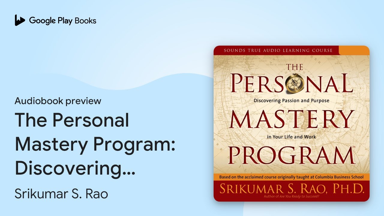 The Personal Mastery Program: Discovering… by Srikumar S. Rao · Audiobook preview