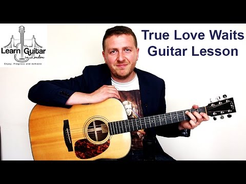 download lagu mp3 mp4 True Love Waits Guitar, download lagu True Love Waits Guitar gratis, unduh video klip True Love Waits Guitar