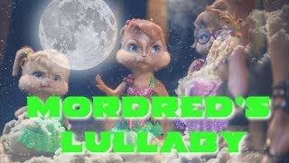 The Chipettes - Mordred's Lullaby