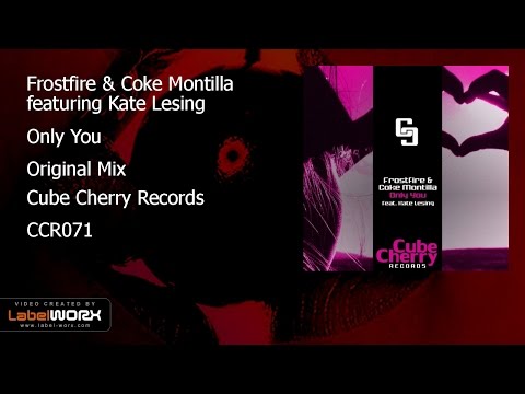 Frostfire & Coke Montilla featuring Kate Lesing - Only You (Original Mix)