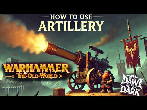 How to use artillery in Warhammer: The Old World, Dwarf special!