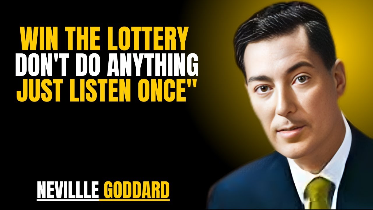 WIN THE LOTTERY DON'T DO ANYTHING JUST LISTEN ONCE" NEVILLE GODDARD | POWERFUL TEACHINGS