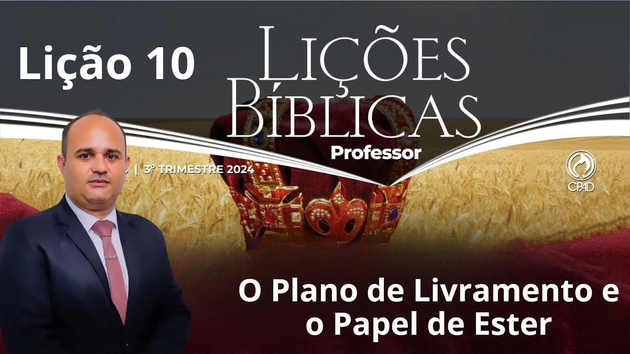 EBD - O Plano de Livramento e o Papel de Ester / Lição 10 Adultos do 3 Trimestre 2024.