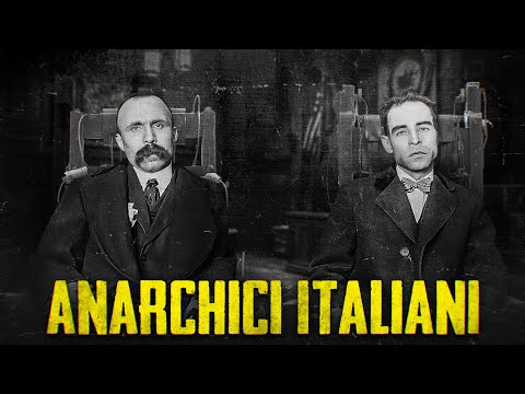 La storia di Sacco e Vanzetti, anarchici italiani